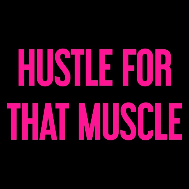 Hustle For That Muscle