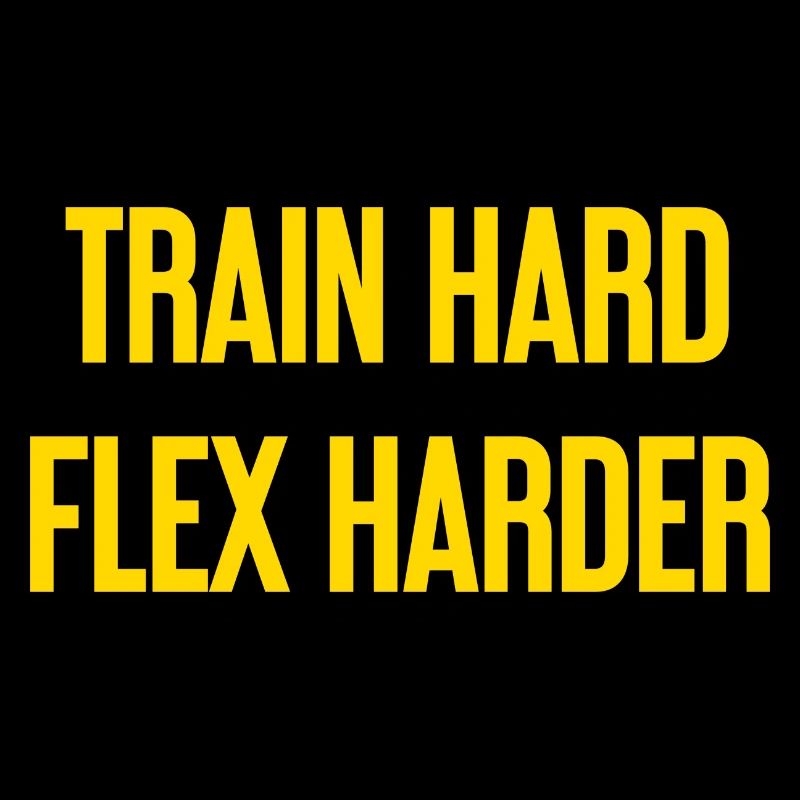 Train Hard Flex Harder