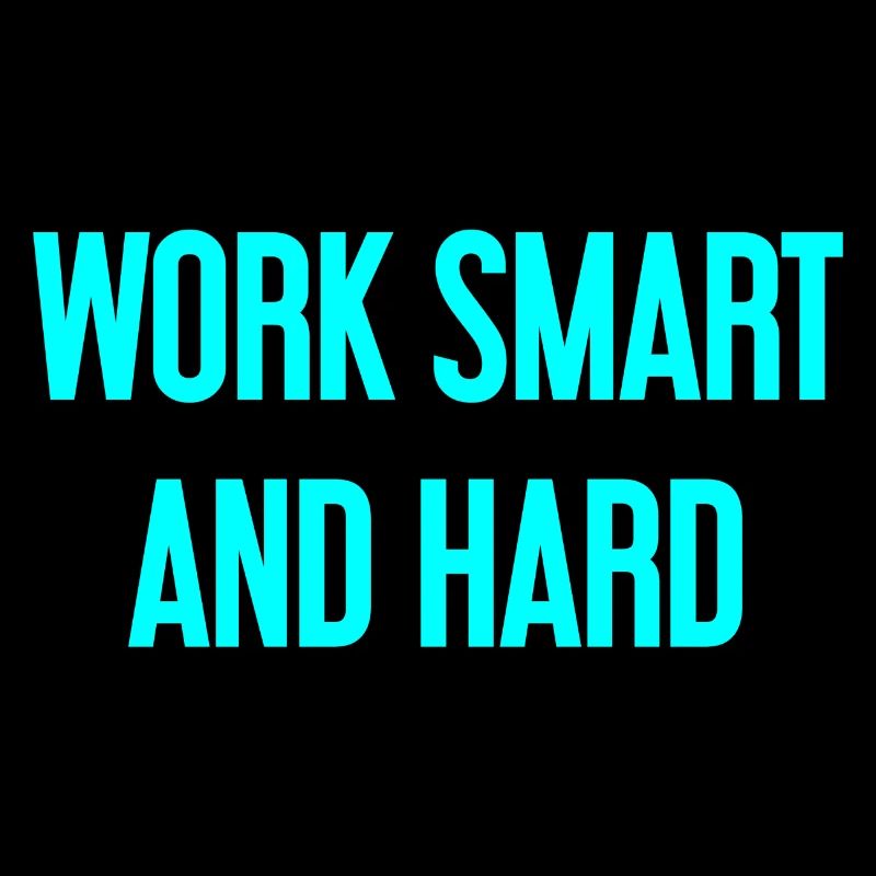 Work Smart and Hard – Success motto for doers
