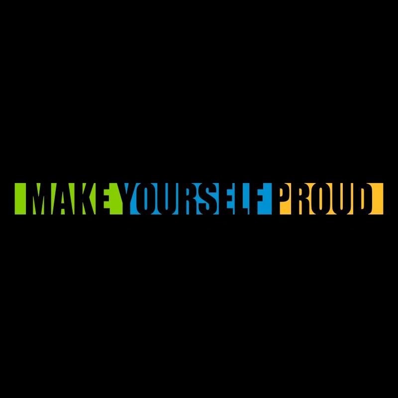 make yourself proud quote