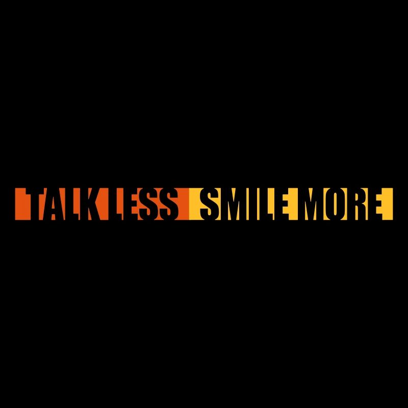 talk less smile more