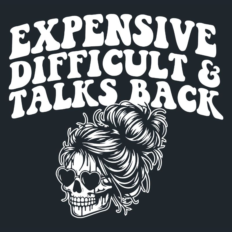 Expensive Difficult And Talks Back Skeleton Messy