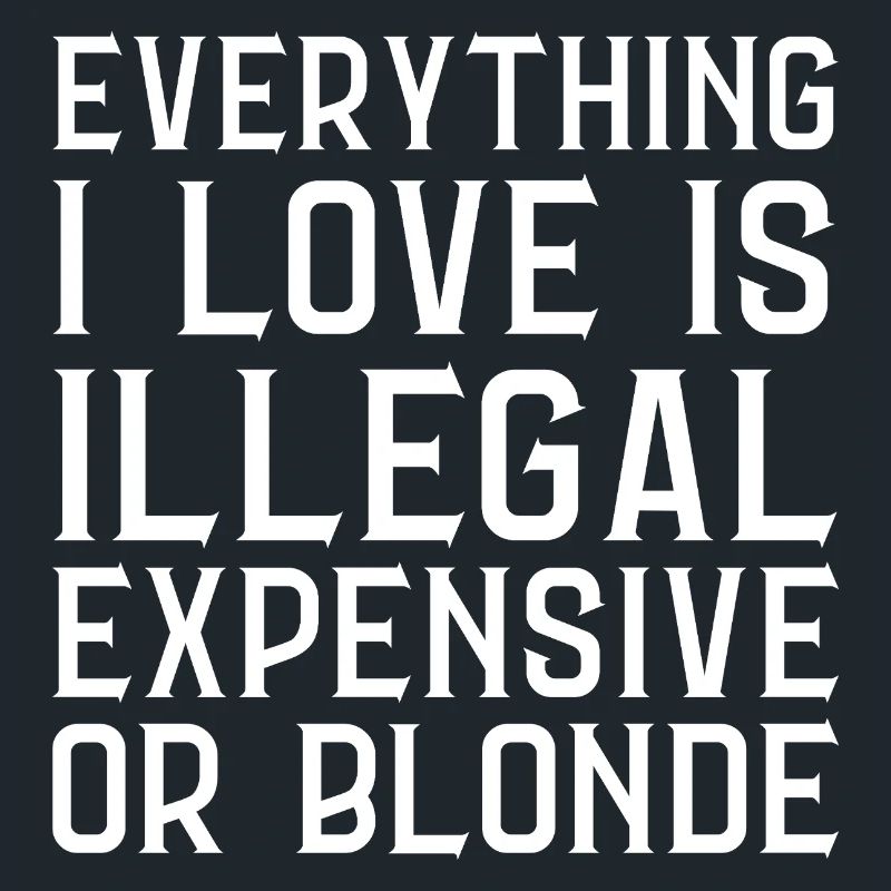 Everything I Love Is Illegal Dear Or Blond (Back)