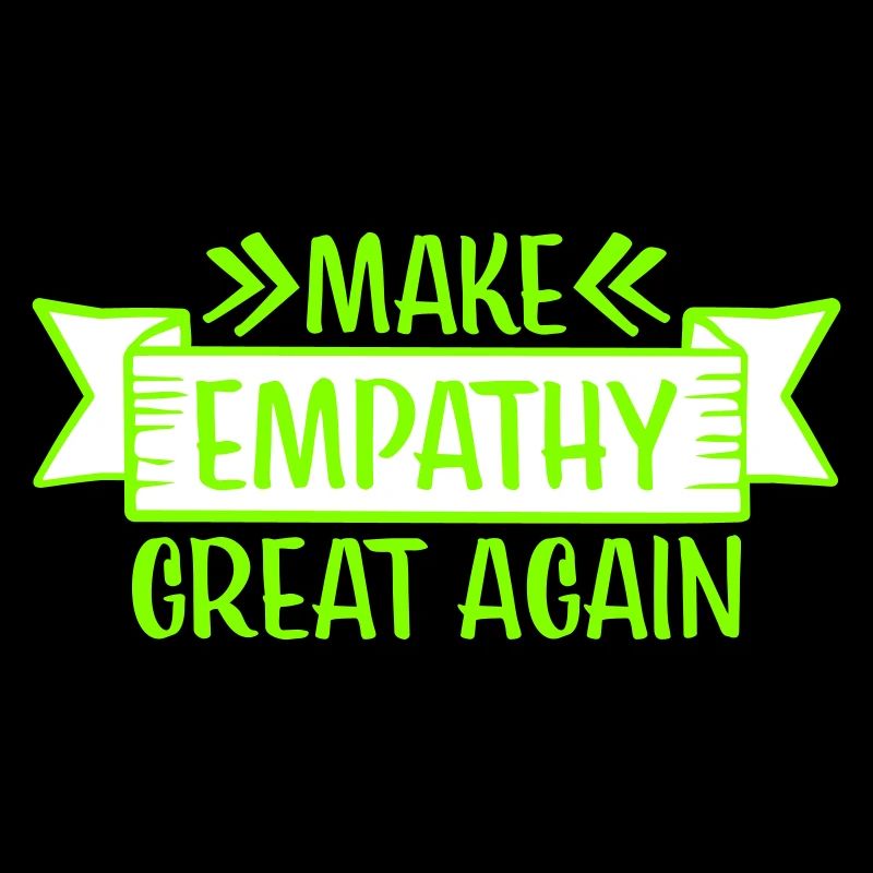 Make Empathy Great Again Politisch Statement Hoffn