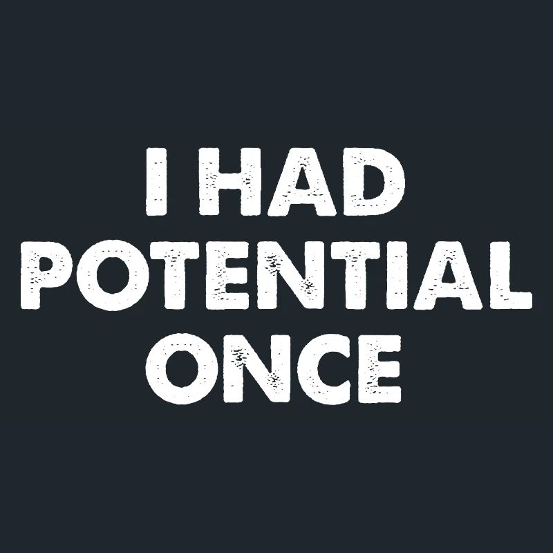 J’avais du potentiel autrefois