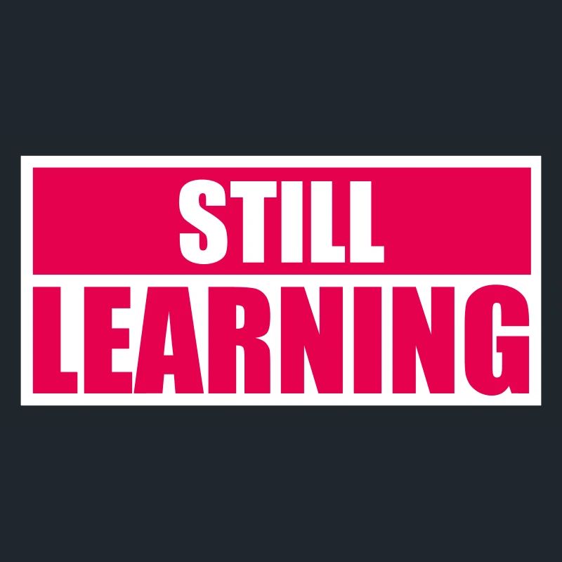 Still Learning Growth Student Motivation Saying