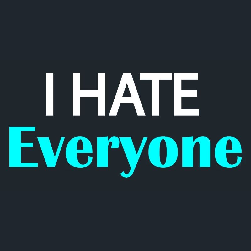 I Hate Everyone