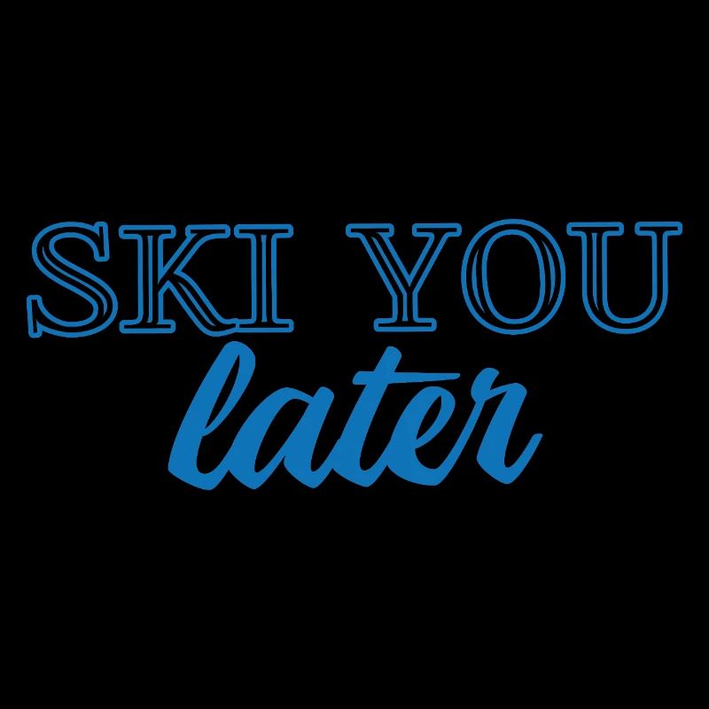 Ski You Later – Lustiger Ski Spruch