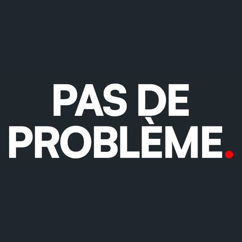 Pas de problème