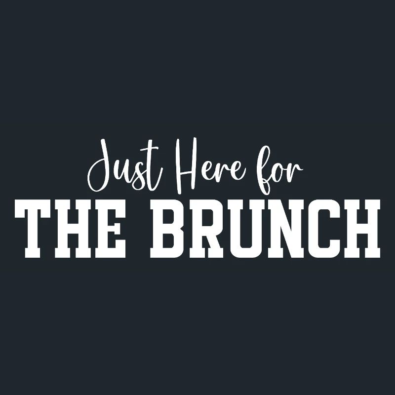 Just Here for The Brunch