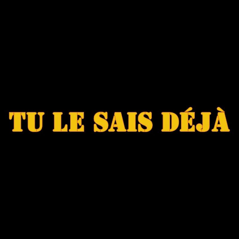 TU LE SAIS DÉJÀ