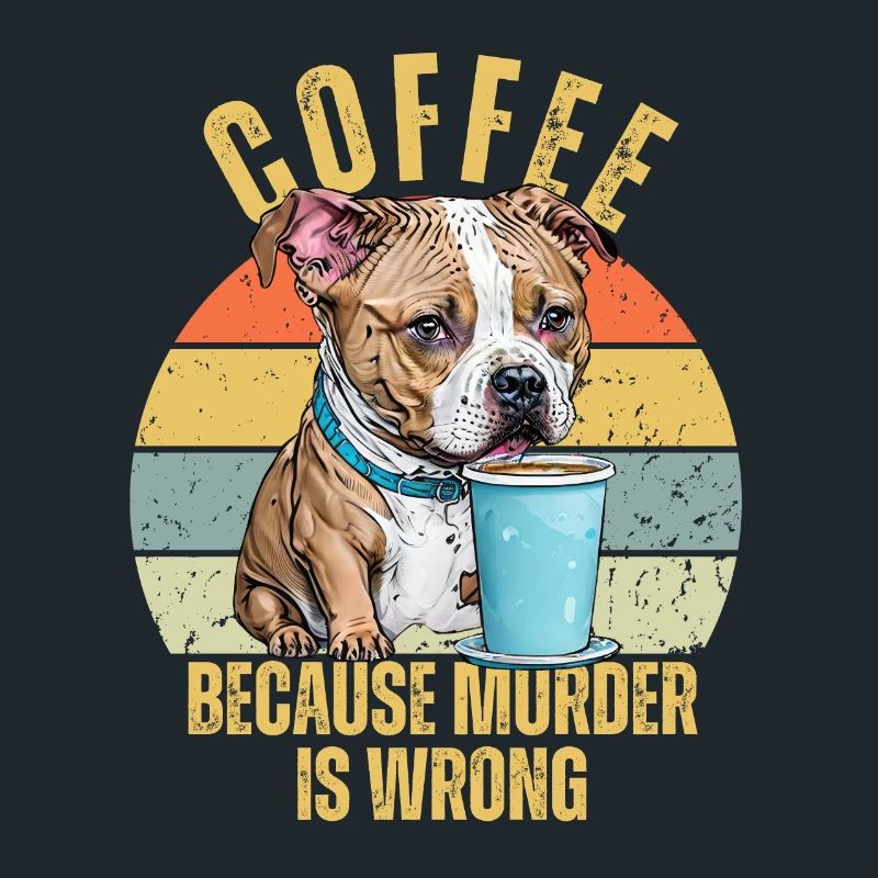 Funny Pitbull Drink Coffee Because Murder is Wrong