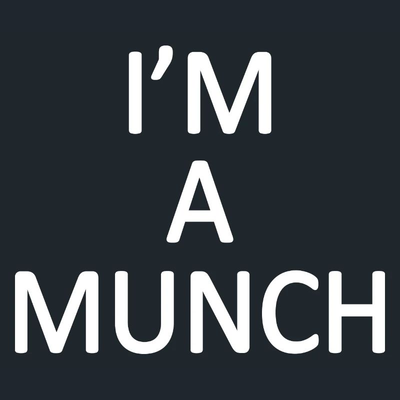 Im a munch