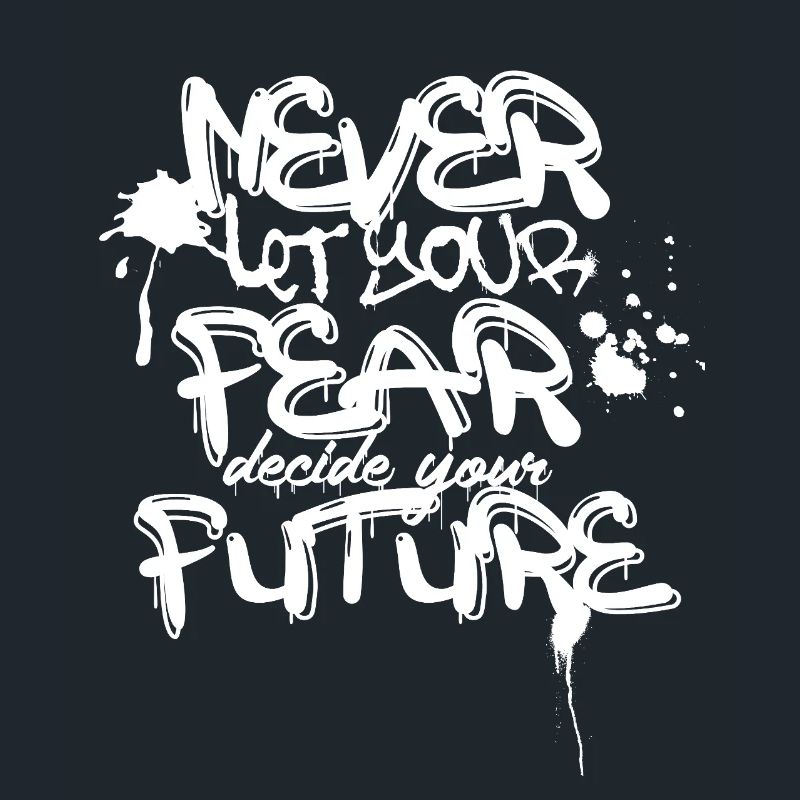 Never Fear Future Graffiti Quote