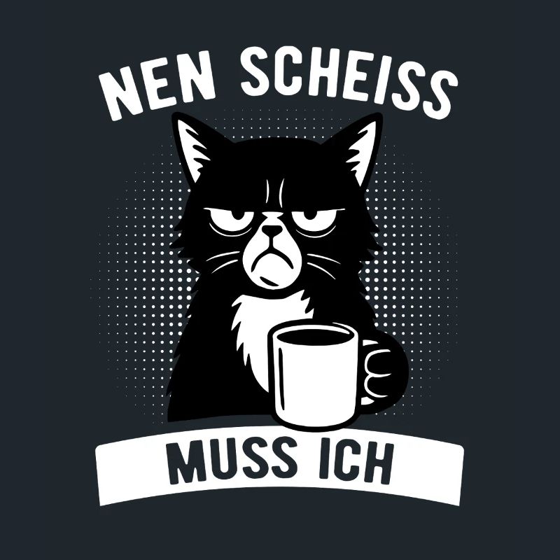 Freche Katze - Nen Scheiß muss ich - Kaffee