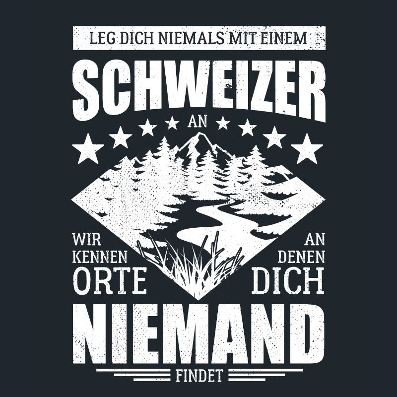 Leg dich nicht mit einem Schweizer an - Spruch