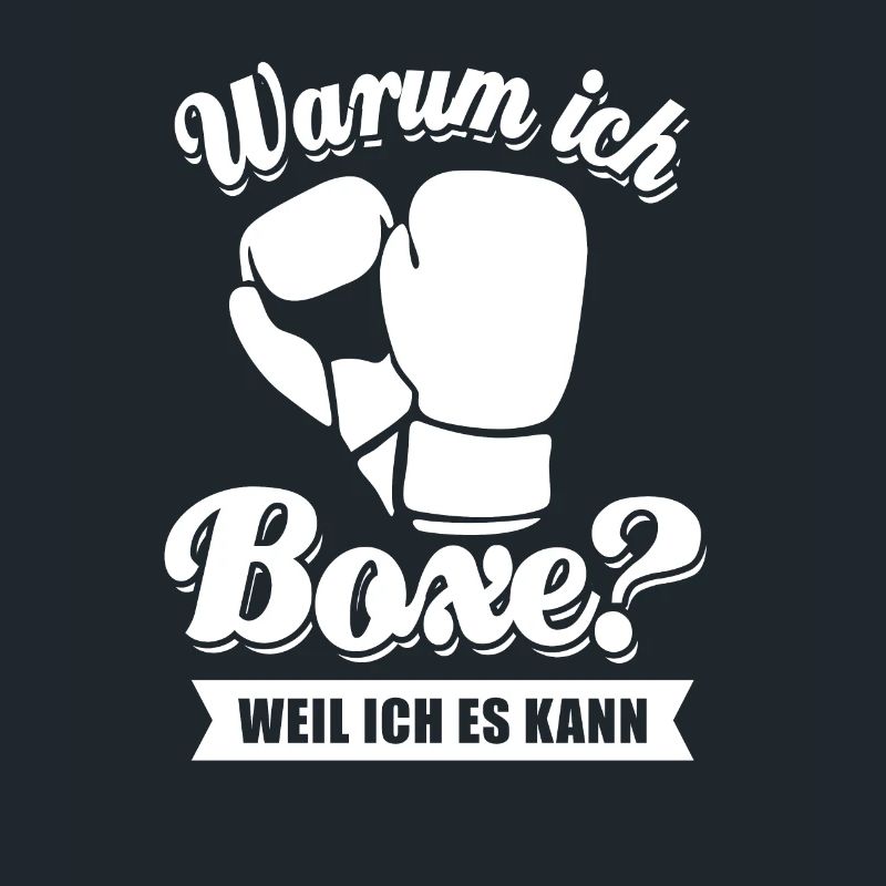 Warum ich Boxe? Weil ich es kann - Spruch