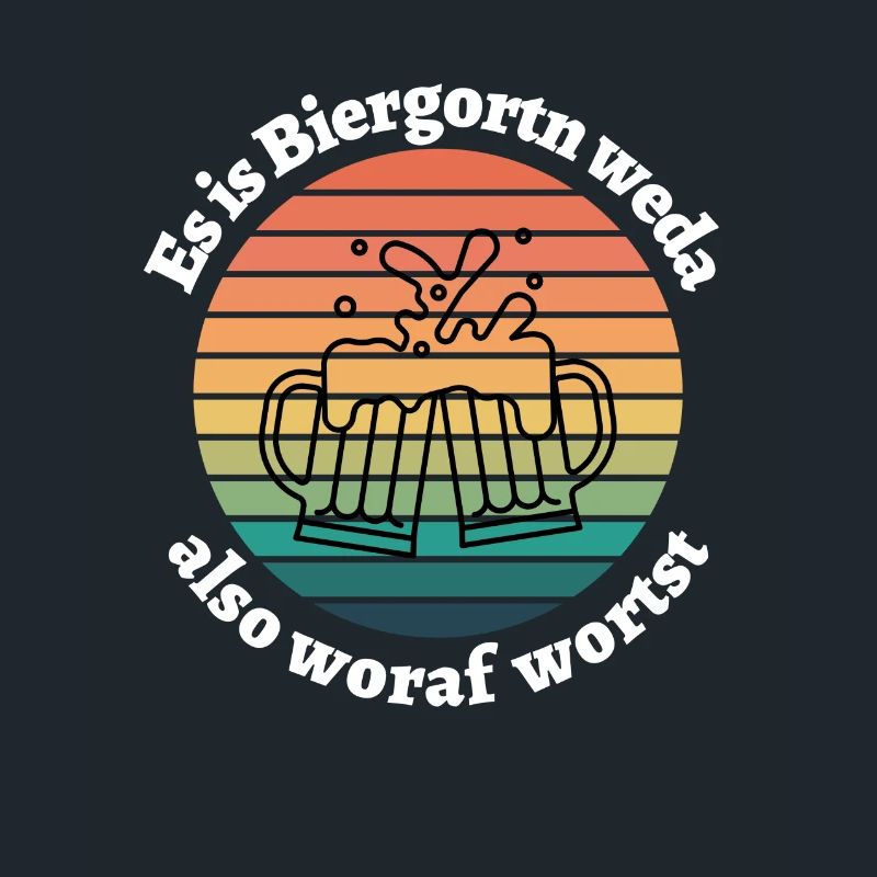 Biergordn weda- bayerischer Spruch