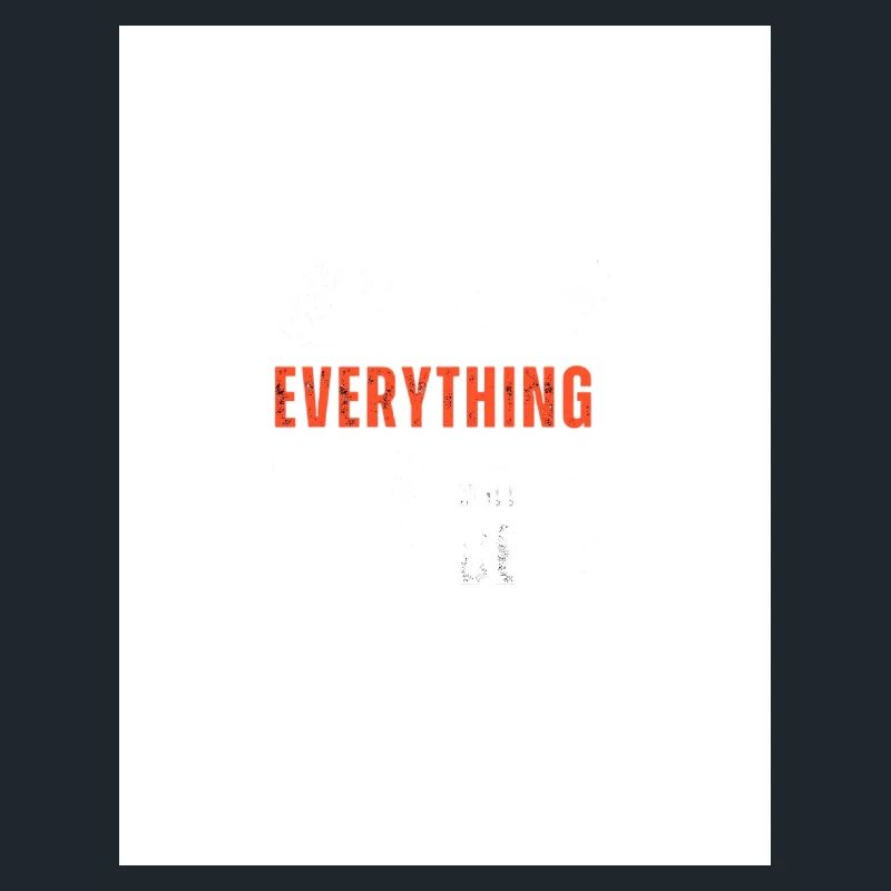 Everything Statement