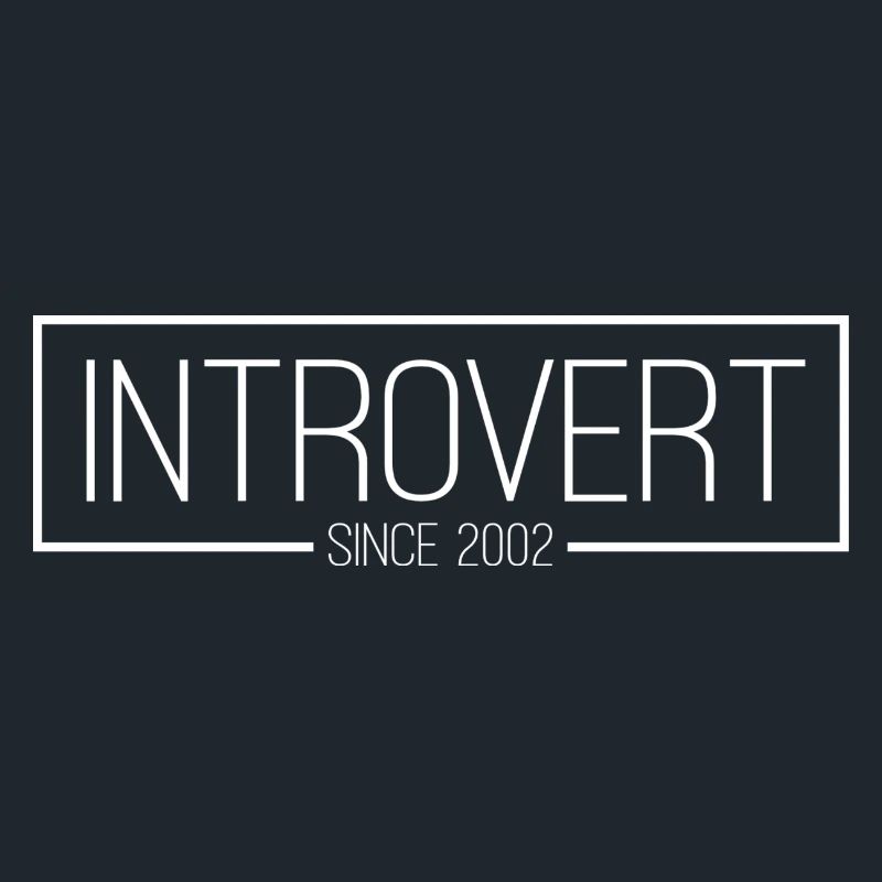 Introvert since 2002 white