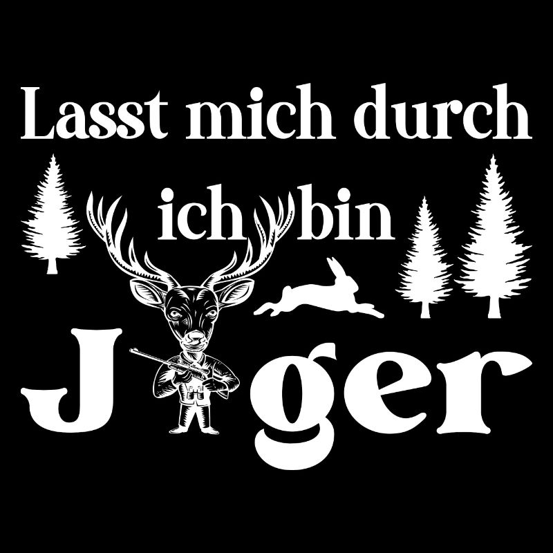 Lasst mich durch ich bin Jäger