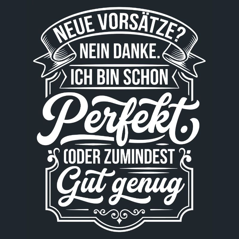 Perfekt oder gut genug Neujahrsscherz