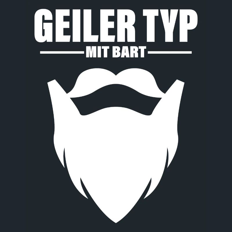 Geiler Typ mit Bart Vollbart Spruch