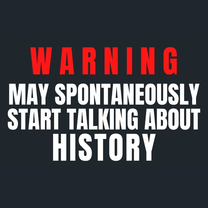 History Warning May Spontaneously Start Talking