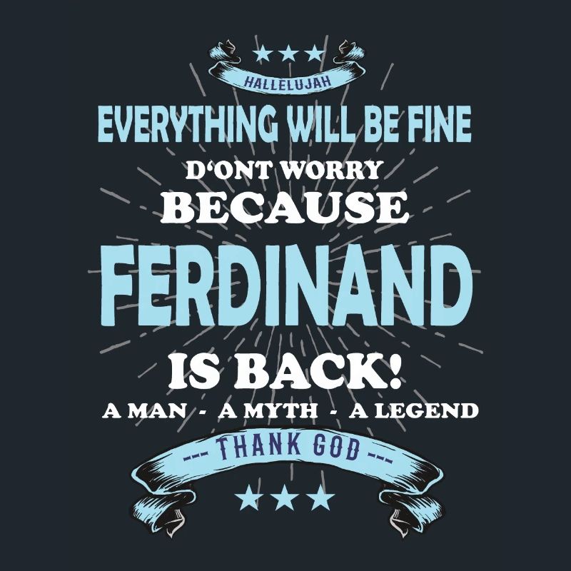 Everything will be fine Ferdinand Is back