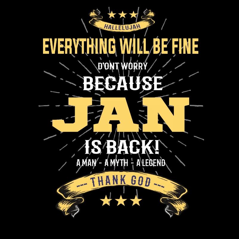 Everything will be fine Jan Is back
