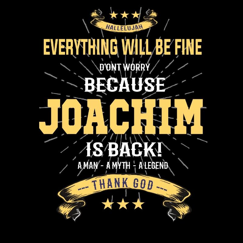 Everything will be fine Joachim Is back