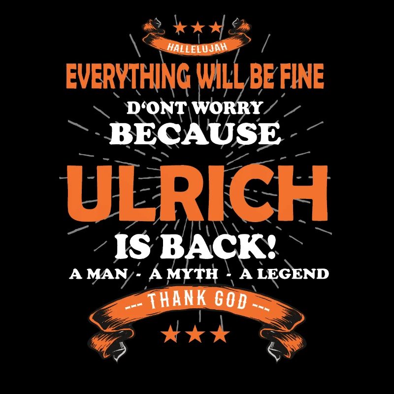 Everything will be fine Ulrich Is back