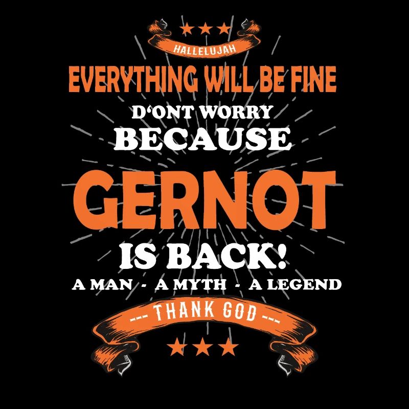 Everything will be fine Gernot Is back