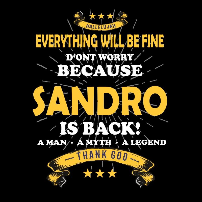 Everything will be fine Sandro Is back