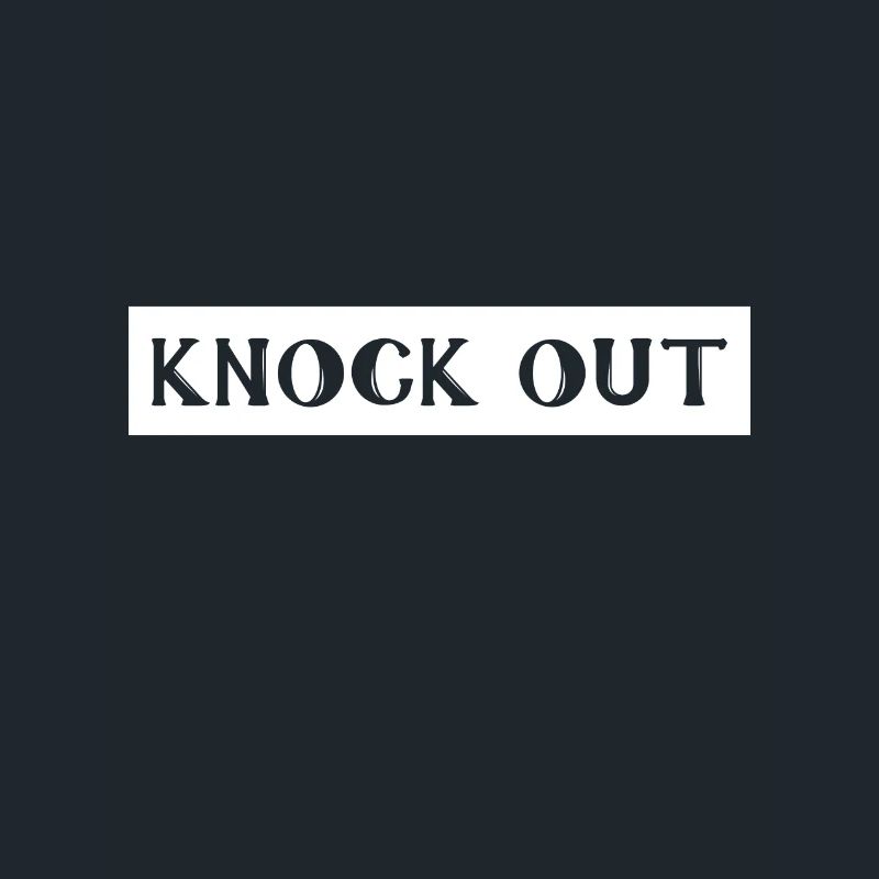 Knock out, knockout, knockout