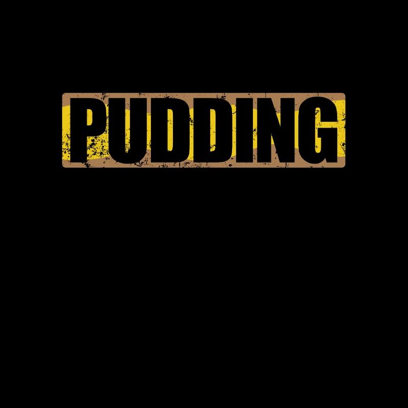 Pudding is always a good Idea Dessert