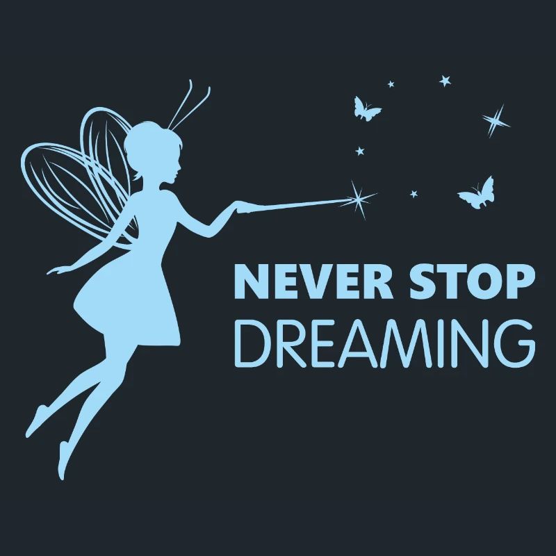 Never stop dreaming