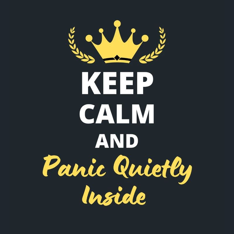 Keep Calm and Panic in Silence