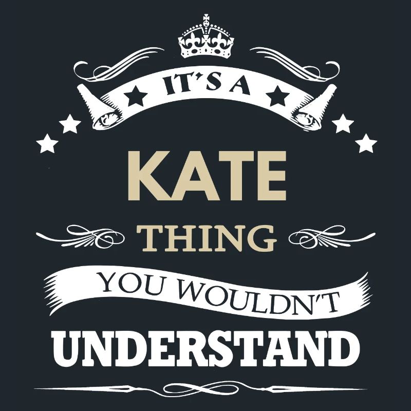 C’est une chose de Kate que tu ne comprendrais pas drôle.