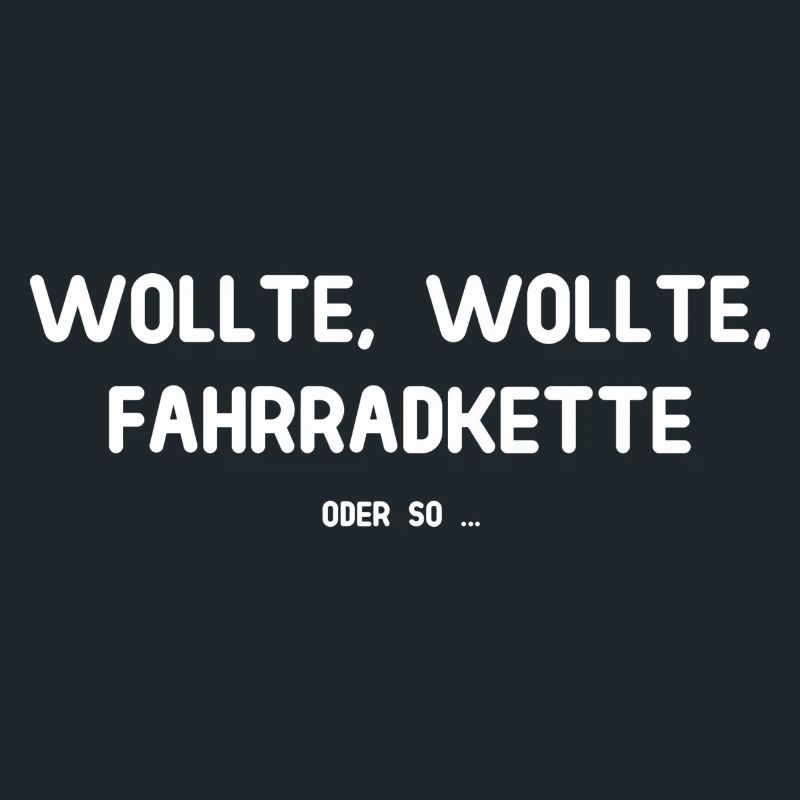 Wollte Wollte Fahrradkette - Oder so ...