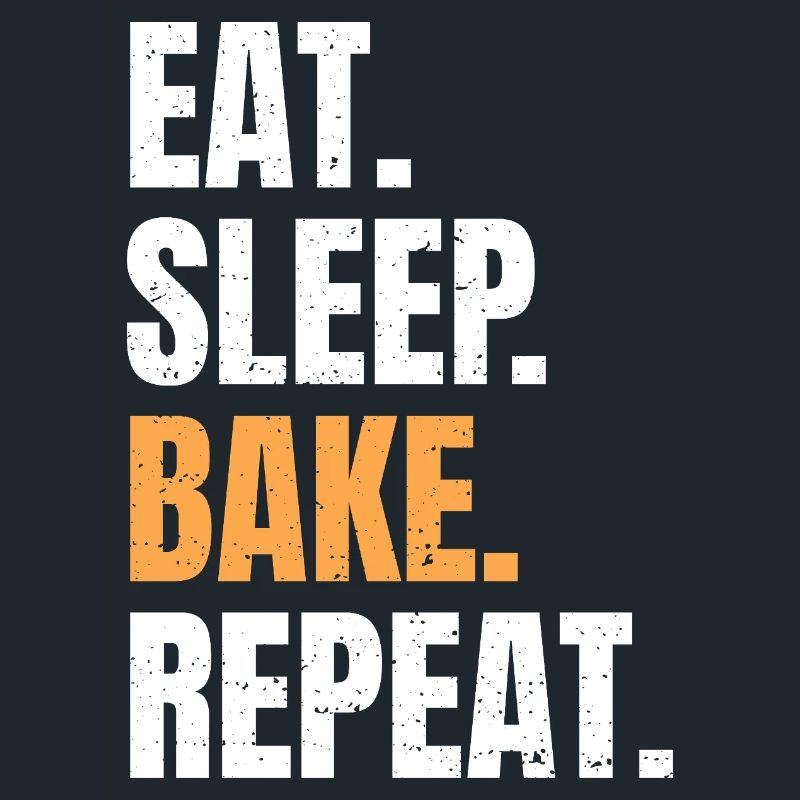 Eat Sleep Bake Repeat Backen Bäcker Beruf Hobby
