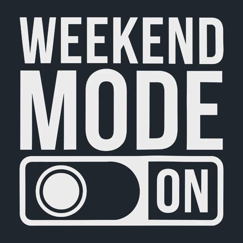 Mode week-end activé