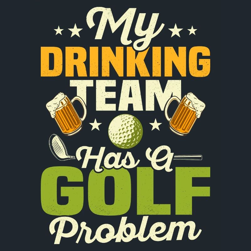 My Drinking Team Has A Golf Problem Par Tee Golfin