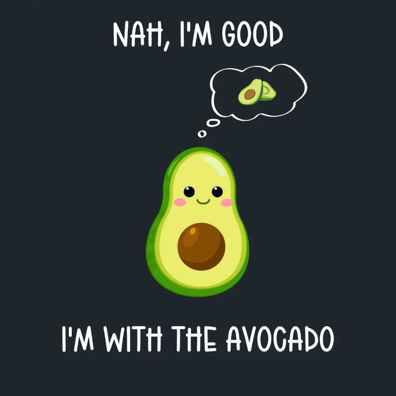 Nein Ich bin gut Ich bin mit der Avocado