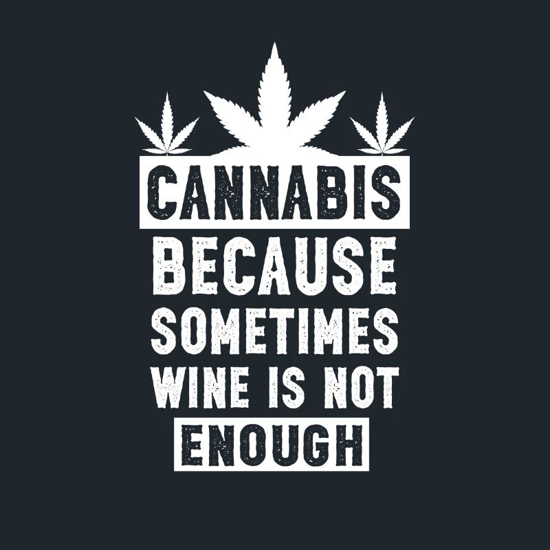 Le cannabis parce que parfois le vin ne suffit pas