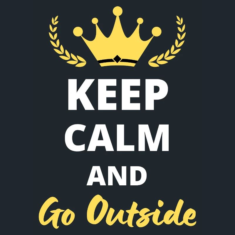 Keep Calm and Go Outside