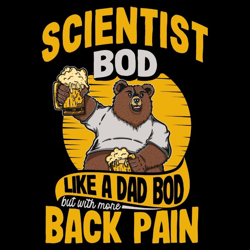 Scientist Bod Like A Dad Bod Funny Physics