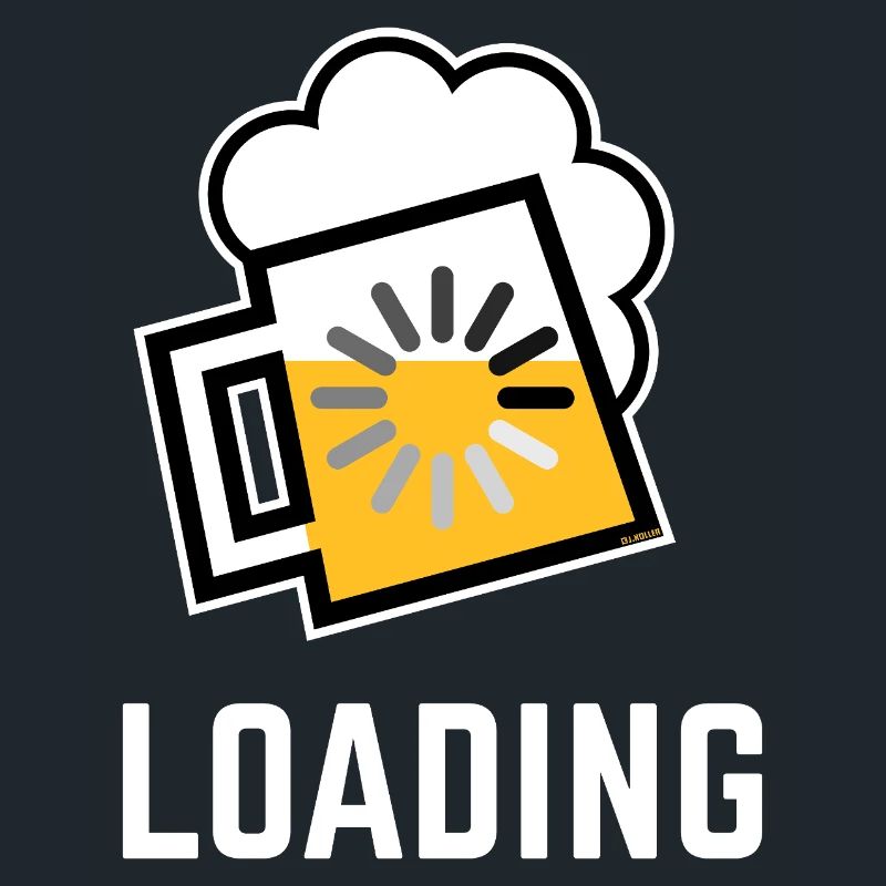 Beer Loading (Drinking In Progress / Negative / \)