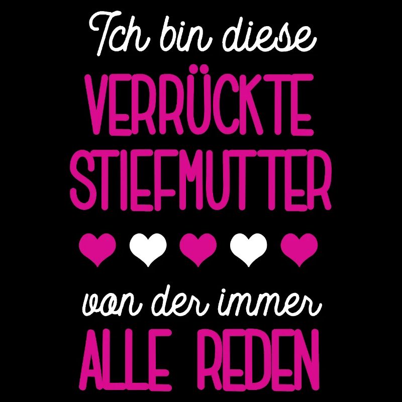 Ich Bin Diese Verrückte Stiefmutter Stiefmama Mama