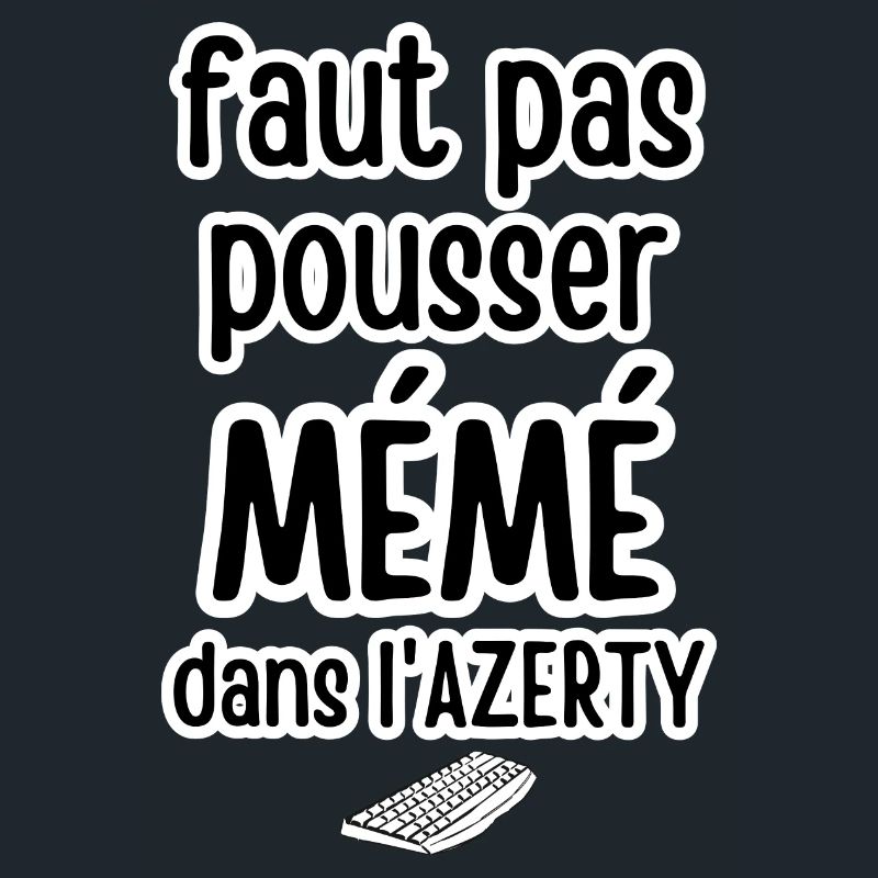 faut pas pousser mémé dans l'azerty